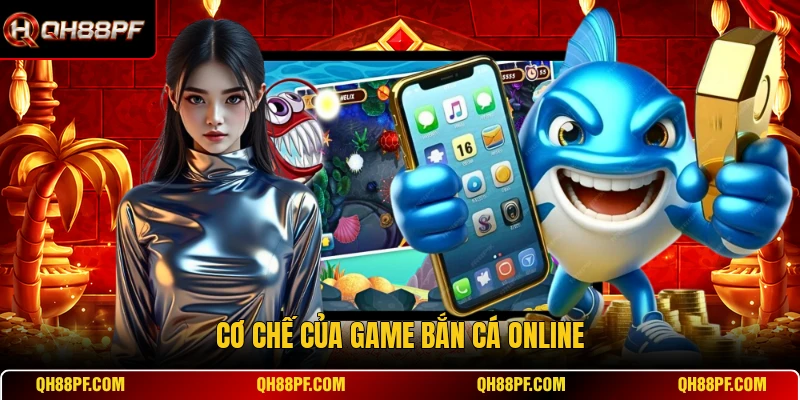 Cơ chế của game bắn cá online