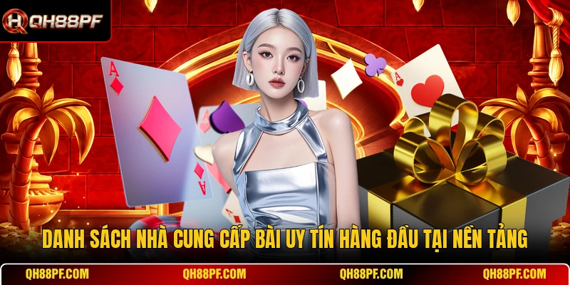 Danh sách nhà cung cấp bài uy tín hàng đầu tại nền tảng