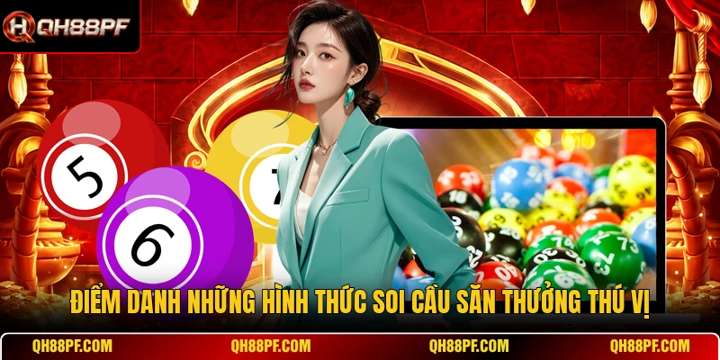 Điểm danh những hình thức soi cầu săn thưởng thú vị