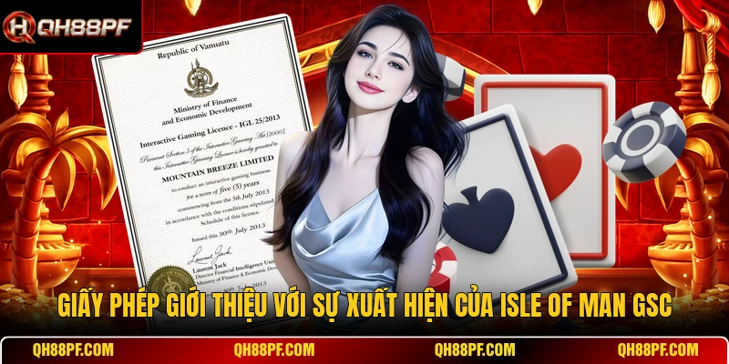 Giấy phép giới thiệu với sự xuất hiện của Isle of Man GSC