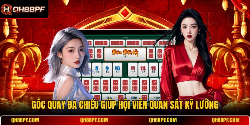 Góc quay đa chiều giúp hội viên quan sát kỹ lưỡng